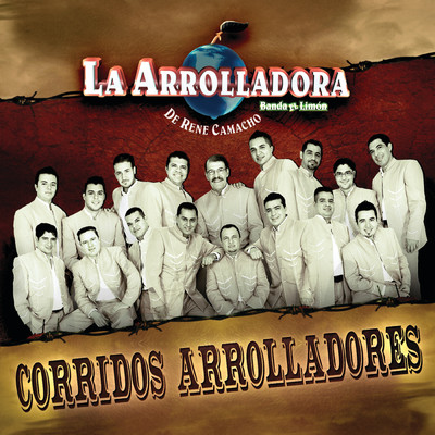アルバム/Corridos Arrolladores/La Arrolladora Banda El Limon De Rene Camacho