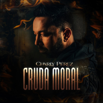 シングル/Cruda Moral/Charly Perez