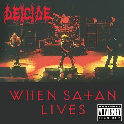 When Satan Lives (Live)/Deicide