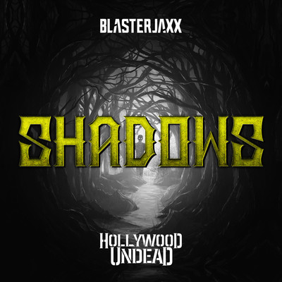 Shadows/Blasterjaxx & Hollywood Undead