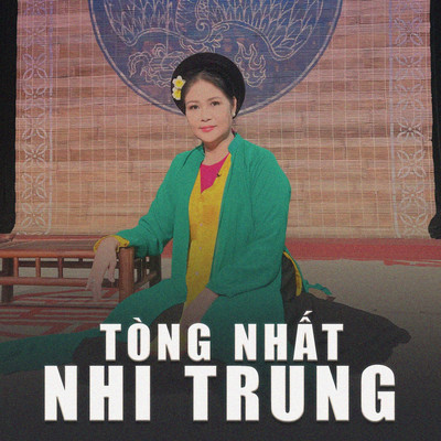 アルバム/Tong Nhat Nhi Trung/NSND Thanh Ngoan