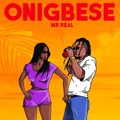 Onigbese/Mr. Real