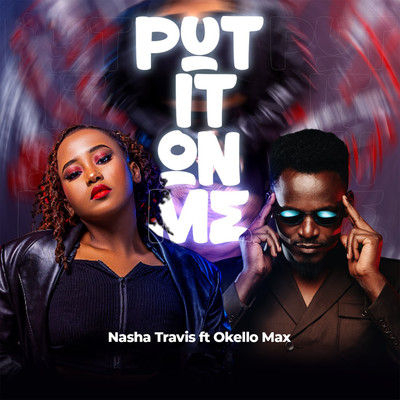 シングル/Put It On Me (feat. Okello Max)/Nasha Travis