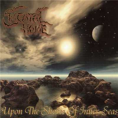 Upon The Shores Of Inner Seas/Mental Home
