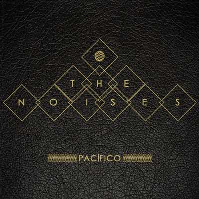 Pacifico/The Noises