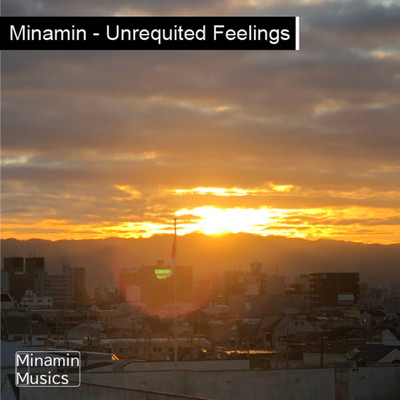 Unrequited Feelings/Minamin