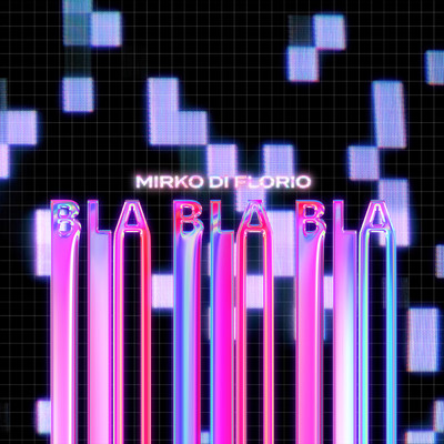 シングル/Bla Bla Bla/Mirko Di Florio