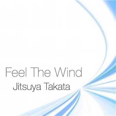 シングル/Feel the wind/Jitsuya Takata