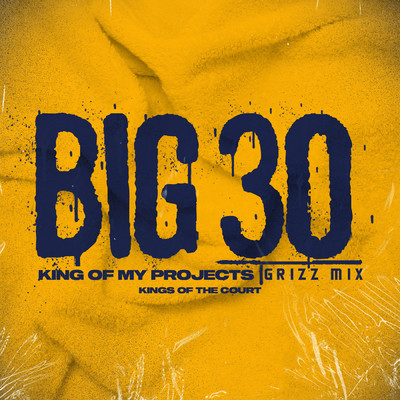 シングル/King Of My Projects (Clean) (Grizz Mix)/BIG30