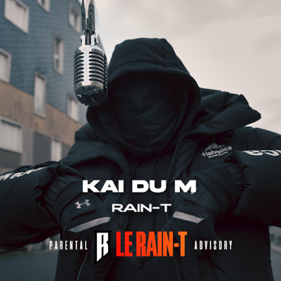 Rain-T (Explicit)/Le Rain-T／Kai Du M