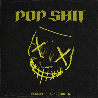 シングル/Pop Shit (Clean)/REASON／ScHoolboy Q