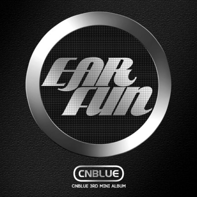 Ear Fun/CNBLUE