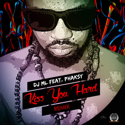 シングル/Kiss You Hard Remix (feat. Phaksy)/DJ ML