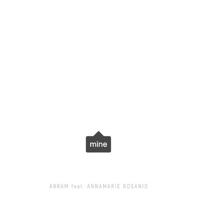 シングル/Mine (feat. Annamarie Rosanio)/ABRAM
