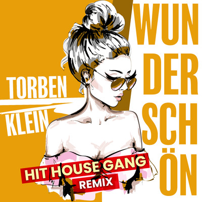 Wunderschon (Hit House Gang Remix) [Kolsch]/Torben Klein