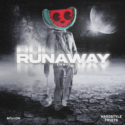 Runaway (U & I)/MELON & Hardstyle Fruits Music