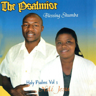Holy Psalms Vol 1 Ndi Jesu/The Psalmist Blessing Shumba