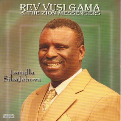 アルバム/Isandla SikaJehova/Rev Vusi Gama & The Zion Messengers