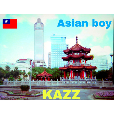 シングル/Asian boy/KAZZ