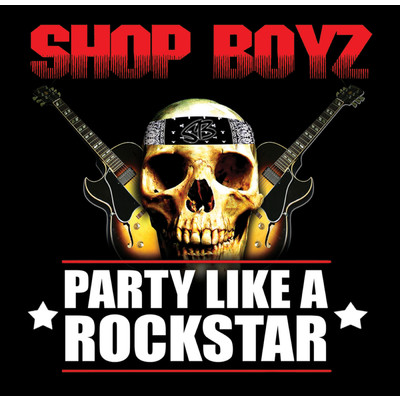 Party Like A Rock Star (Clean)/Shop Boyz