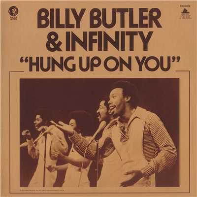 HUNG UP ON YOU/BILLY BUTLER & INFINITY