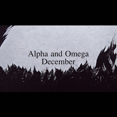 アルバム/Alpha and Omega/December