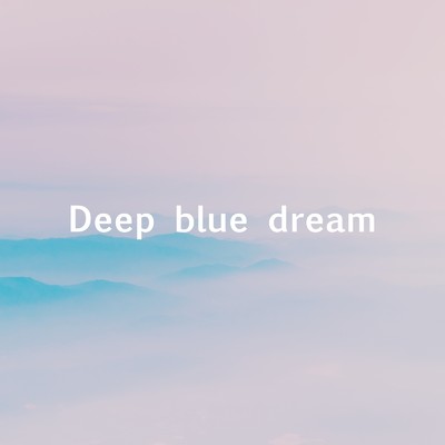 Healiing Night/Deep blue dream