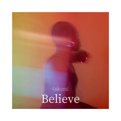 Believe/takumi