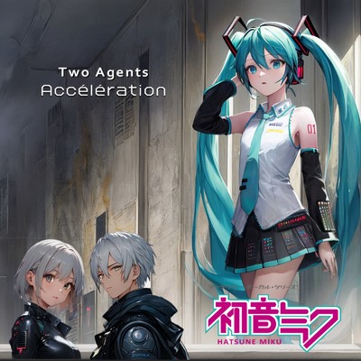 シングル/Acceleration (フランス語 ver)/Two Agents