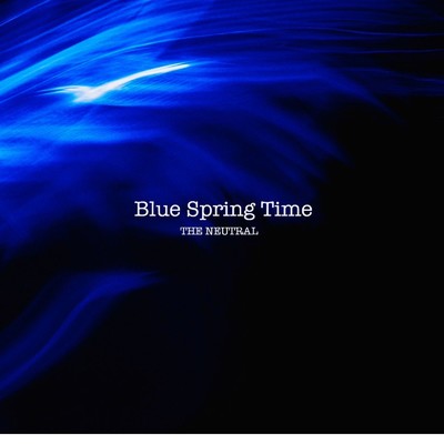 Blue Spring Time/THE NEUTRAL