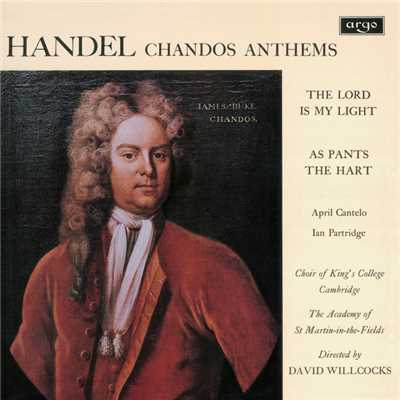 シングル/Handel: Chandos Anthems ／ The Lord Is My Light,  HWV 255 - For Who Is God But the Lord？/ケンブリッジ・キングス・カレッジ合唱団／アカデミー・オブ・セント・マーティン・イン・ザ・フィールズ／サー・デイヴィッド・ウィルコックス