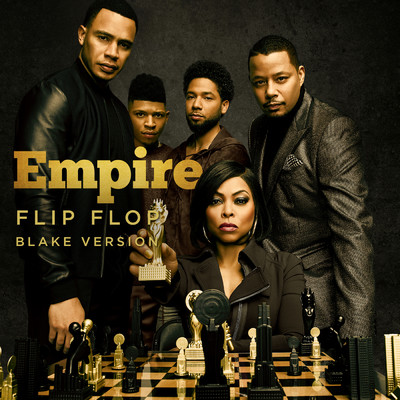 Flip Flop (featuring Chet Hanks／From ”Empire”／Blake Version)/Empire Cast