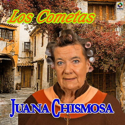 Juana Chismosa/Los Cometas