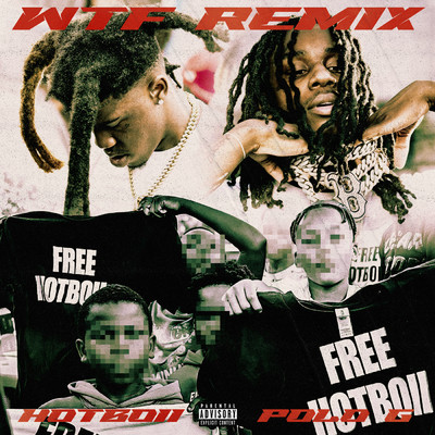 WTF (Explicit) (featuring Polo G／Remix)/Hotboii