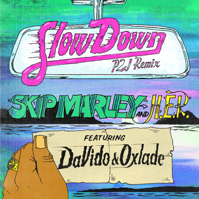 Slow Down (featuring H.E.R., DaVido, Oxlade／P2J Remix)/スキップ・マーリー
