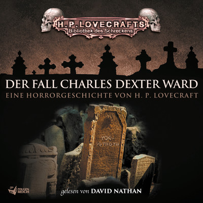 Lovecraft: Der Fall Charles Dexter Ward/H.P. Lovecraft／Bibliothek des Schreckens／David Nathan