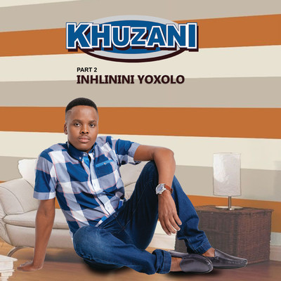 アルバム/Inhlinini Yoxolo (Pt. 2)/Khuzani