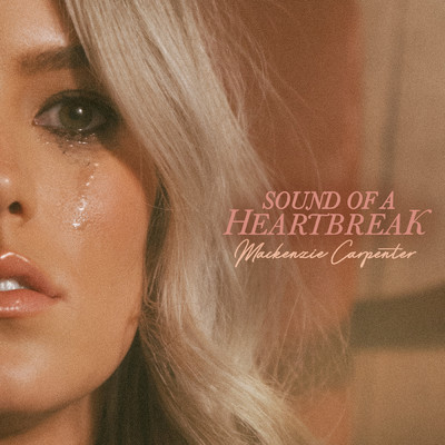 Sound Of A Heartbreak/Mackenzie Carpenter