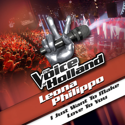 シングル/I Just Want To Make Love To You (From The Voice Of Holland)/Leona Philippo