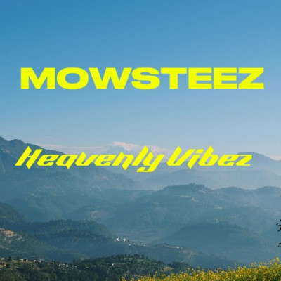 Heavenly Vibez/Mowsteez