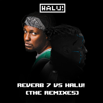 アルバム/Reverb7 Vs HALU！ (The Remixes)/HALU！