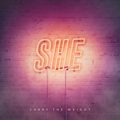 Carry The Weight/SHE
