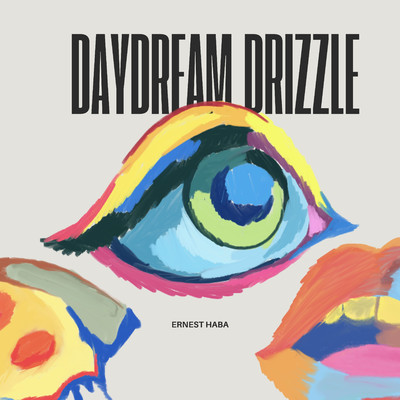 アルバム/Daydream Drizzle/Ernest Haba