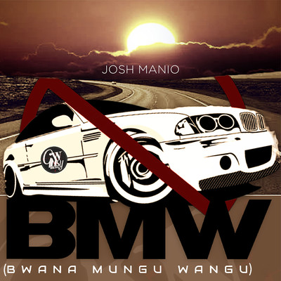 BMW (Bwana Mungu Wangu)/Josh Manio