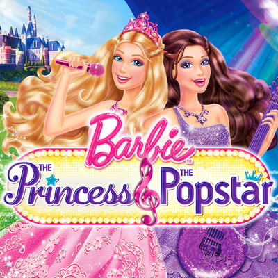 The Princess & The Popstar (Original Motion Picture Soundtrack)/Barbie