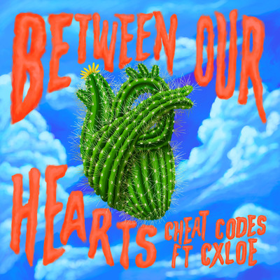 シングル/Between Our Hearts (feat. CXLOE)/Cheat Codes