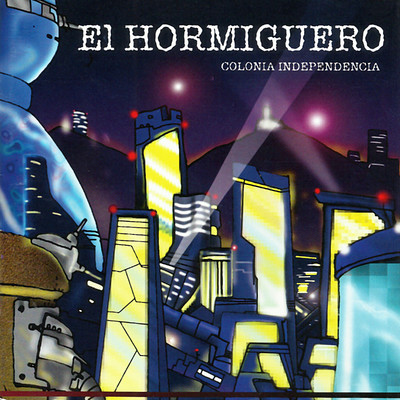El Hormiguero. Colonia Independencia/Various Artists