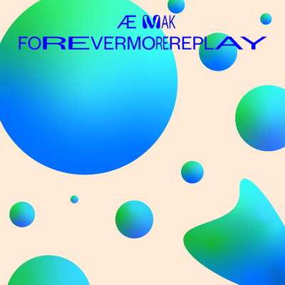 forevermorereplay/AE MAK