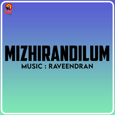 アルバム/Mizhirandilum (Original Motion Picture Soundtrack)/Raveendran