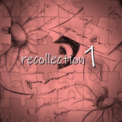 アルバム/recollection 1/ツクヲサキ